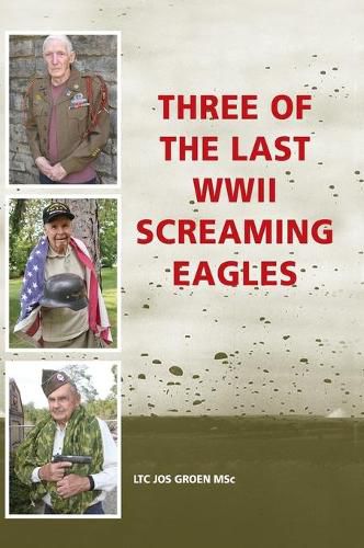 Cover image for Three of the Last WWII Screaming Eagles