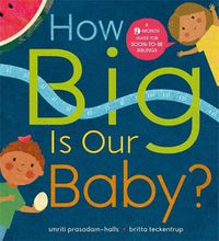 Cover image for How Big is Our Baby?: A 9-month guide for soon-to-be siblings