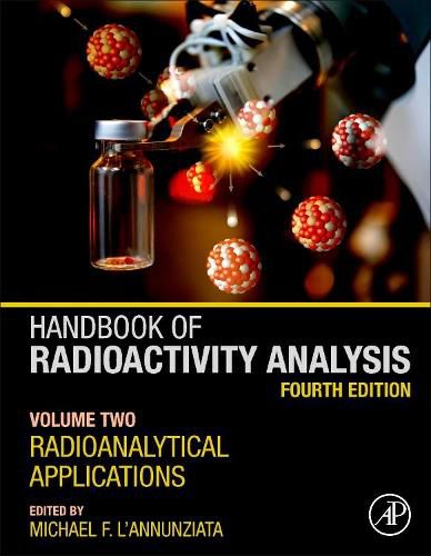 Cover image for Handbook of Radioactivity Analysis: Volume 2: Radioanalytical Applications