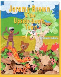 Cover image for Jeremy Brown and the Upside Down Town