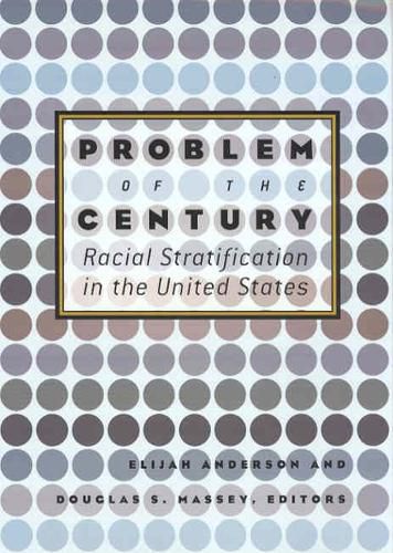 Cover image for Problem of the Century: Racial Stratification in the United States