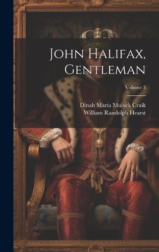 Cover image for John Halifax, Gentleman; Volume 3