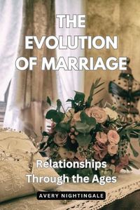 Cover image for The Evolution of Marriage