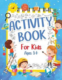 Cover image for Activity Book For Kids 5+ Years Old