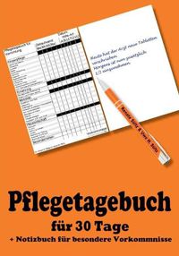 Cover image for Pflegetagebuch fur 30 Tage - inkl. Notizbuch