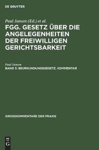 Beurkundungsgesetz. Kommentar: (Sonderausgabe Aus Jansen, Freiwillige Gerichtsbarkeit, 2. Auflage, Band 3)