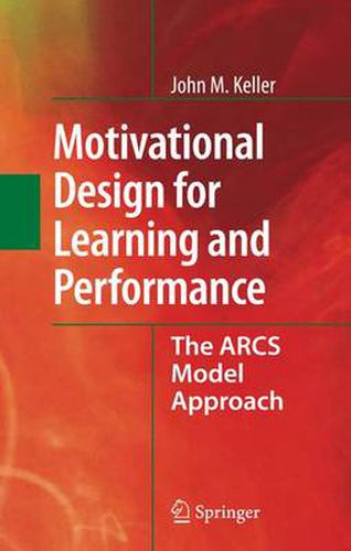 Motivational Design for Learning and Performance: The ARCS Model Approach