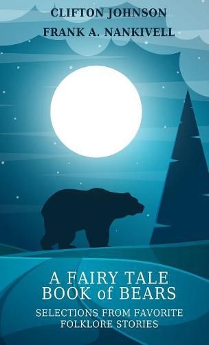 Cover image for A Fairy Tale Book of Bears: Selections from Favorite Folklore Stories