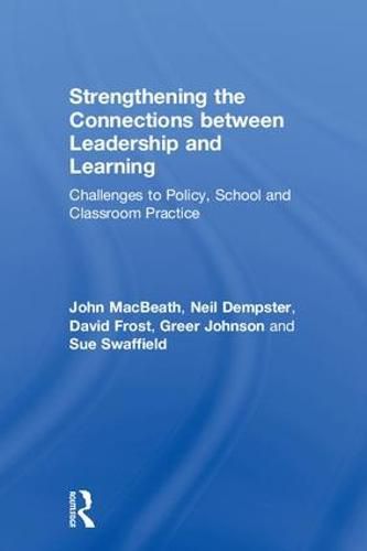 Cover image for Strengthening the Connections between Leadership and Learning: Challenges to Policy, School and Classroom Practice