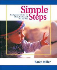 Cover image for Simple Steps: Developmental Activities for Infants, Toddlers, and Two-Year Olds
