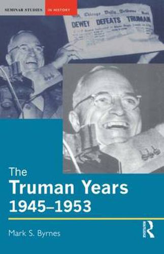 Cover image for The Truman Years, 1945-1953