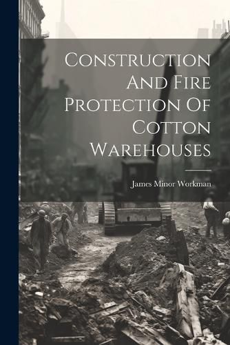 Construction And Fire Protection Of Cotton Warehouses