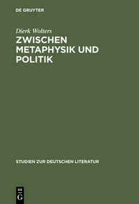 Cover image for Zwischen Metaphysik Und Politik: Thomas Manns Roman  Joseph Und Seine Bruder  in Seiner Zeit