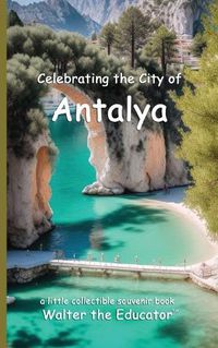 Cover image for Celebrating the City of Antalya