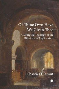 Cover image for Of Thine Own Have We Given Thee