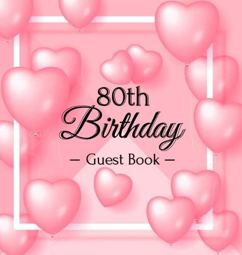 Cover image for 80th Birthday Guest Book: 80 Year Old & Fabulous Party, 1942, Perfect With Adult Bday Party Pink Balloons Decorations & Supplies, Funny Idea for Turning 80, Keepsake Gift for Women and Men