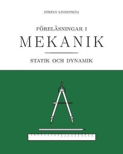 Cover image for Foerelasningar i mekanik: statik och dynamik