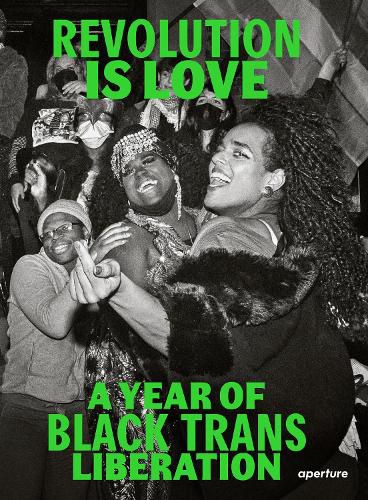 Cover image for Revolution is Love: A Year of Black Trans Liberation