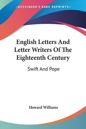Cover image for English Letters and Letter Writers of the Eighteenth Century: Swift and Pope