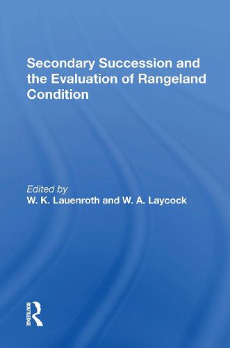 Secondary Succession And The Evaluation Of Rangeland Condition