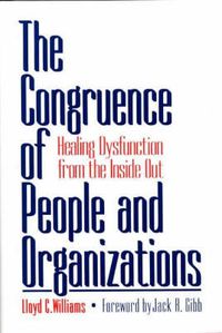 Cover image for The Congruence of People and Organizations: Healing Dysfunction from the Inside Out