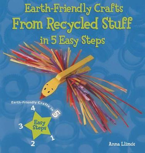 Earth-Friendly Crafts from Recycled Stuff in 5 Easy Steps