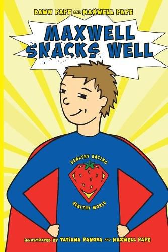 Cover image for Maxwell Snacks Well: Healthy Eating, Healthy World