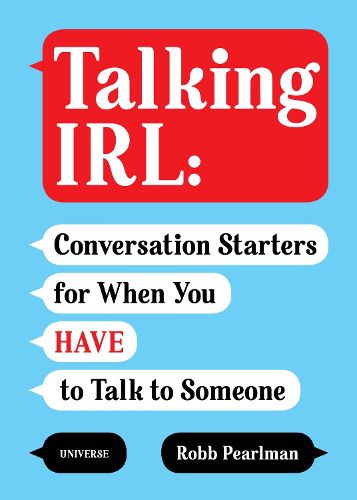 Cover image for Talking IRL: Conversation Starters for When You Have to Talk to Someone