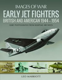 Cover image for Early Jet Fighters: British and American 1944 - 1954