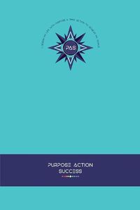 Cover image for PURPOSE-ACTION-SUCCESS Notebook Journal - PAS NOTEBOOK PAS JOURNAL TURQUOISE