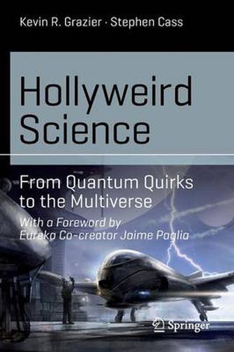 Cover image for Hollyweird Science: From Quantum Quirks to the Multiverse