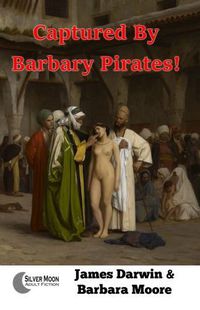 Cover image for Captured By Barbary Pirates!