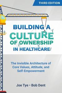 Cover image for Building a Culture of Ownership in Healthcare, Third Edition