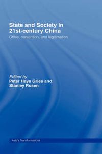 Cover image for State and Society in 21st Century China: Crisis, Contention and Legitimation