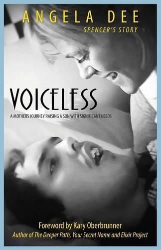 Voiceless: Spencer's Story - A Mother's Journey Raising a Son with Significant Needs