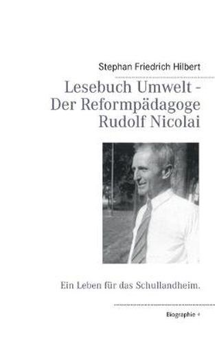 Cover image for Lesebuch Umwelt - Der Reformpadagoge Rudolf Nicolai: Ein Leben fur das Schullandheim