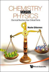 Cover image for Chemistry Versus Physics: Chemical Reactions Near Critical Points