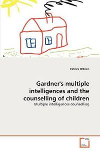 Cover image for Gardner's Multiple Intelligences and the Counselling of Children