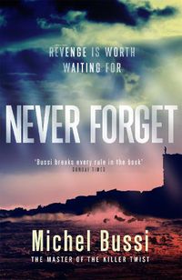 Cover image for Never Forget: The #1 bestselling novel by the master of the killer twist