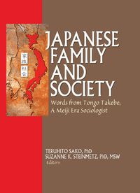 Cover image for Japanese Family and Society: Words from Tongo Takebe, A Meiji Era Sociologist