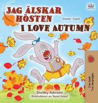 Cover image for I Love Autumn (Swedish English Bilingual Book for Children)