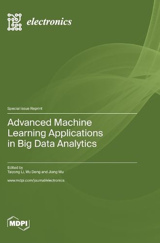Cover image for Advanced Machine Learning Applications in Big Data Analytics
