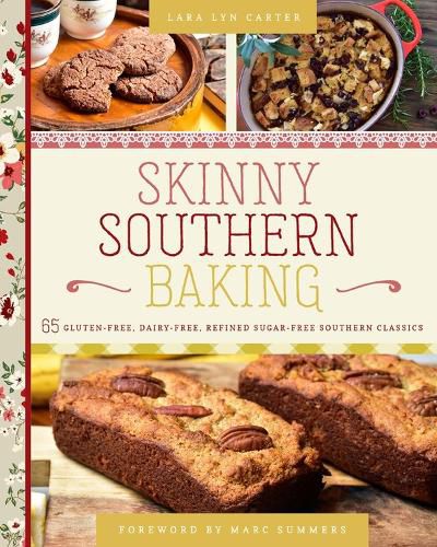 Cover image for Skinny Southern Baking: 65 Gluten-Free, Dairy-Free, Refined Sugar-Free Southern Classics