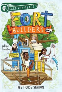 Cover image for Tree House Station: Fort Builders Inc. 4