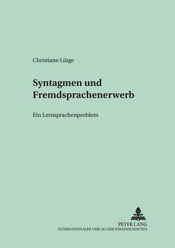 Cover image for Syntagmen Und Fremdsprachenerwerb: Ein Lernersprachenproblem