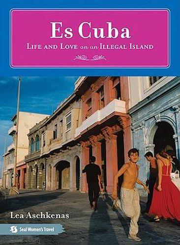 Cover image for Es Cuba: Life and Love on an Illegal Island