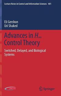 Cover image for Advances in H  Control Theory: Switched, Delayed, and Biological Systems