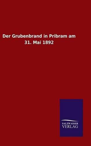 Cover image for Der Grubenbrand in Pribram am 31. Mai 1892