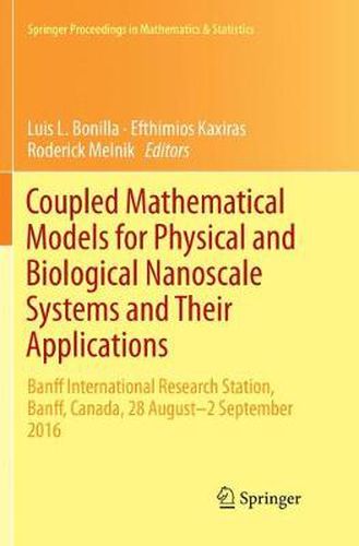 Cover image for Coupled Mathematical Models for Physical and Biological Nanoscale Systems and Their Applications: Banff International Research Station, Banff, Canada, 28 August - 2 September 2016