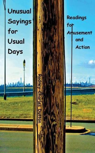 Cover image for Unusual Sayings for Usual Days: Readings for Amusement and Action